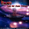 Take My Hand Tonight - Single album lyrics, reviews, download