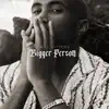 Bigger Person - Single album lyrics, reviews, download