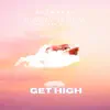 Get High (feat. Hallelujah Church, Street Wiz, Mr Pull Up B. Rob & Dutt) - Single album lyrics, reviews, download