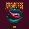 Creatures (feat. Wiz Khalifa) - Single album lyrics, reviews, download
