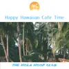 Happy Hawaiian Cafe Time album lyrics, reviews, download