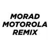 Stream & download Morad Motorola (Remix) - Single