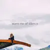 Warn Me of Silence - Single album lyrics, reviews, download