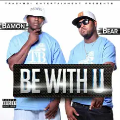 Be with U - Single by Bamon & BEAR album reviews, ratings, credits