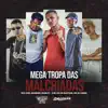 Stream & download Mega Tropa das Malcriadas (feat. MC Bombom & MC Marley) [DJ Lucas Martins & DJ Hm Oliveira Remix] - Single