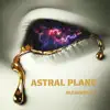 Astral Plane - Single album lyrics, reviews, download