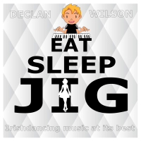 Declan Wilson - Eat, Sleep, Jig artwork