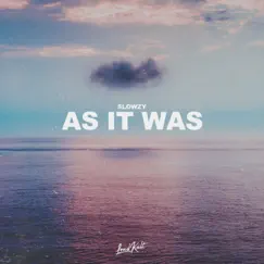 As It Was - Single by Slowzy album reviews, ratings, credits