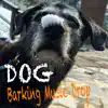 Dog Barking Music Drop - Single album lyrics, reviews, download