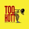 Too Hott - Single album lyrics, reviews, download