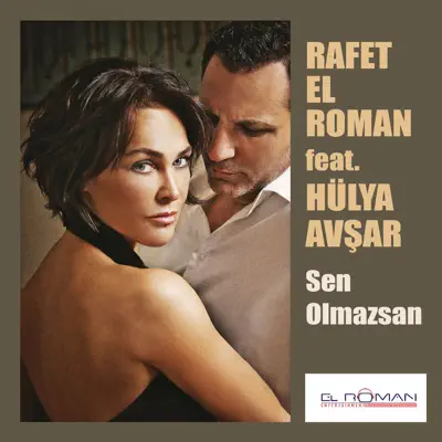 Sen Olmazsan (feat. Hülya Avşar) - Single - Rafet El Roman
