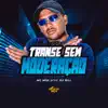 Transe Sem Moderação - Single album lyrics, reviews, download