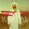 Your Love (Frank Wiedemann Remix)