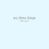 We Three Kings - Single