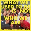 What We Used To Be Is Not Who We Are - Single
