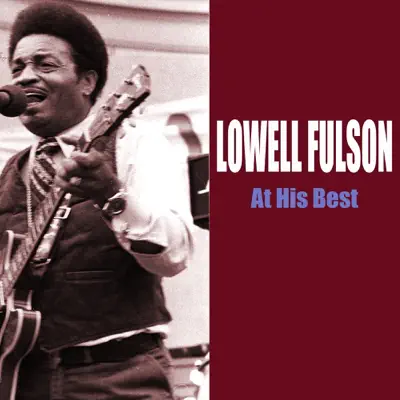 At His Best - Lowell Fulson At His Best - Lowell Fulson