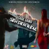 Seh Dem Real - Single album lyrics, reviews, download