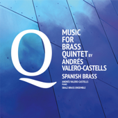 Music for Brass Quintet by Andrés Valero - Spanish Brass & Andrés Valero-Castells