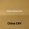 Naked Without You - Single album lyrics, reviews, download