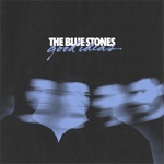 The Blue Stones - good ideas