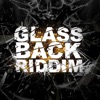 Glassback Riddim - Single
