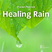 Piano Prayer: Healing Rain artwork