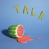 Talk album lyrics, reviews, download