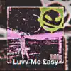 Luvv Me Easy - Single album lyrics, reviews, download