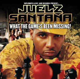 What the Game's Been Missing! (Edited Version) by Juelz Santana album reviews, ratings, credits