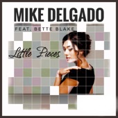 Mike Delgado - Little Pieces (Vocal Mix)