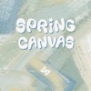 SPRING CANVAS - EP