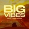 Big Vibes (feat. Arei Moon) - Phye lyrics