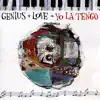 Genius + Love = Yo La Tengo album lyrics, reviews, download