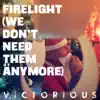 Firelight (We Don't Need Them Anymore) - Single album lyrics, reviews, download