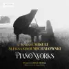 Karol Mikuli, Aleksander Michałowki: Piano Works album lyrics, reviews, download