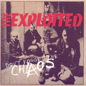 Don't Forget the Chaos - The Exploited