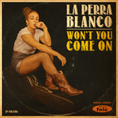 Won't You Come On - EP - La Perra Blanco