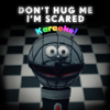 Don't Hug Me I'm Scared Karaoke - Don't Hug Me I'm Scared