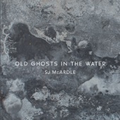 Old Ghosts in the Water artwork