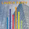 Launch Party album lyrics, reviews, download