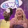 Ew! (feat. will.i.am) - Single album lyrics, reviews, download