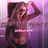 Keep The Party - Single album lyrics, reviews, download