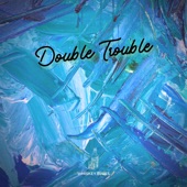 Double Trouble artwork