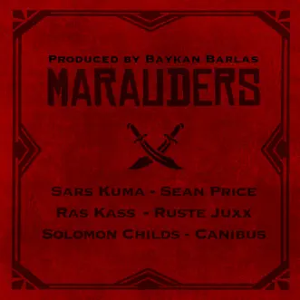 Marauders (feat. Sean Price, Ruste Juxx, Canibus, Ras Kass & Solomon Childs) - Single by Sars Kuma album reviews, ratings, credits