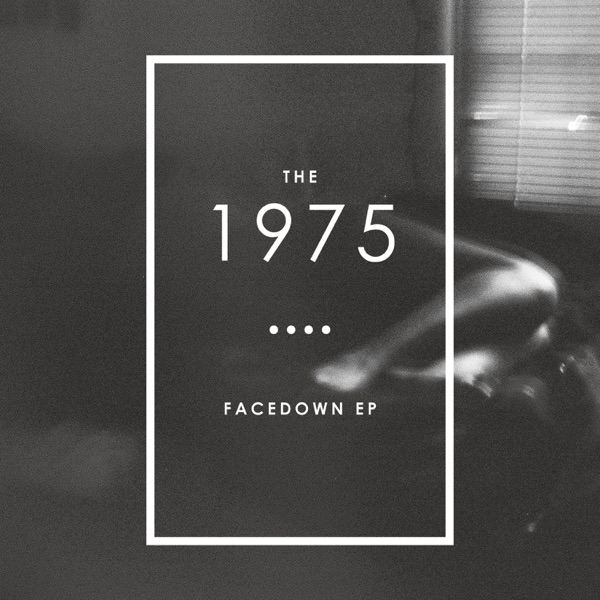 Facedown EP - The 1975