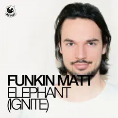 Elephant (Ignite) - Single by Funkin Matt album reviews, ratings, credits