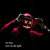 Turn On the Light - Single album lyrics, reviews, download