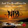 Stream & download And the Beat Goes On (Whispers' Dance Version) - Single