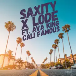 Cali Famous (feat. Ava King) - Single by Saxity & Lode album reviews, ratings, credits