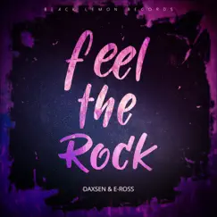 Feel the Rock - Single by Daxsen & E.Ross album reviews, ratings, credits